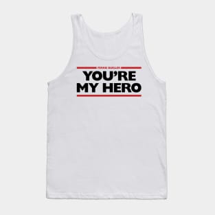 Ferris Bueller You're My Hero Tank Top